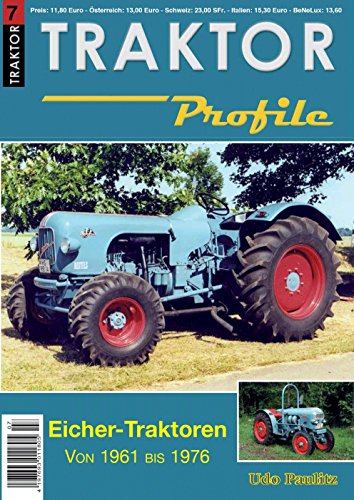 TRAKTOR Profile Nr. 7 Eicher-Traktoren 1961-1976