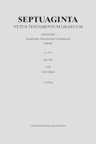 Septuaginta. Vetus Testamentum Graecum. Auctoritate Academiae Scietiarum Gottingensis editum: Septuaginta Bd IV: Septuaginta, Bd.4/3 : Ruth: Tl 3: BD IV / TEIL 3 von Vandenhoeck and Ruprecht