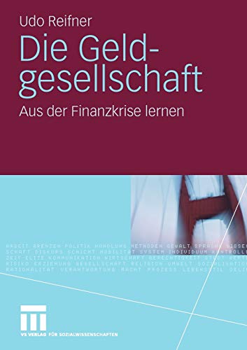 Die Geldgesellschaft: Aus der Finanzkrise lernen (German Edition) von VS Verlag für Sozialwissenschaften