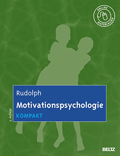 Motivationspsychologie kompakt: Mit Online-Materialien (Lehrbuch kompakt) Motivationspsychologie kompakt: Mit Online-Materialien (Lehrbuch kompakt) von Beltz
