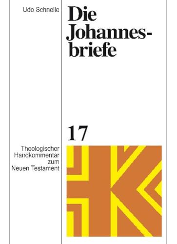 Die Johannesbriefe (Theologischer Handkommentar zum Neuen Testament (ThHK), Band 17) von Evangelische Verlagsansta