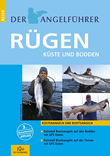 Der Angelführer Rügen: Küste und Bodden: Küstenangeln und Bootsangeln (Der Angelführer "Angeln mit Kindern an Nord- und Ostsee": Angelspaß am Meer) von Rapsbande, Verlag Die