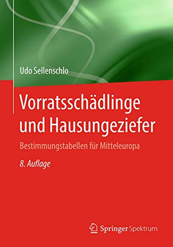 Vorratsschädlinge und Hausungeziefer: Bestimmungstabellen für Mitteleuropa