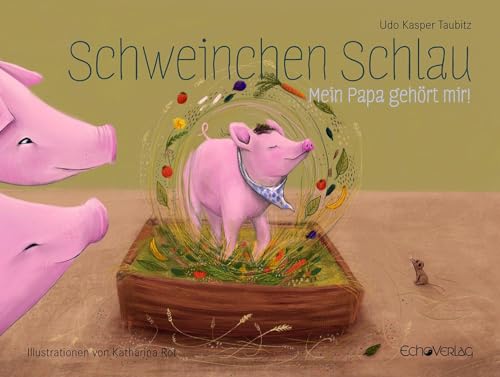 Schweinchen Schlau: Mein Papa gehört mir!