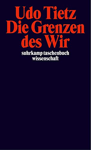 Die Grenzen des »Wir«: Eine Theorie der Gemeinschaft (suhrkamp taschenbuch wissenschaft) von Suhrkamp Verlag AG