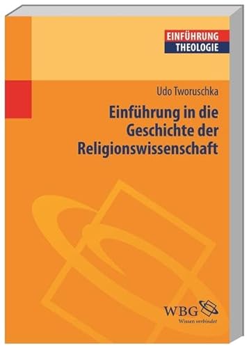 Einführung in die Geschichte der Religionswissenschaft (Theologie kompakt) von WBG (Wissenschaftliche Buchgesellschaft)