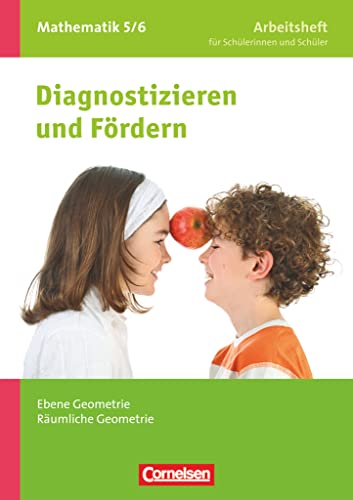 Diagnostizieren und Fördern - Arbeitshefte - Mathematik - 5./6. Schuljahr: Ebene Geometrie, Räumliche Geometrie - Arbeitsheft mit eingelegten Lösungen