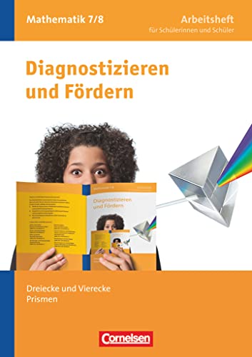 Diagnostizieren und Fördern - Arbeitshefte - Mathematik - 7./8. Schuljahr: Dreiecke und Vierecke, Prismen - Arbeitsheft mit eingelegten Lösungen