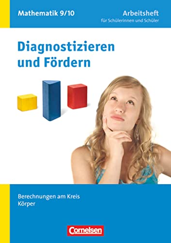 9./10. Schuljahr - Berechnungen am Kreis, Körper: Arbeitsheft mit eingelegten Lösungen (Diagnostizieren und Fördern - Arbeitshefte: Mathematik)