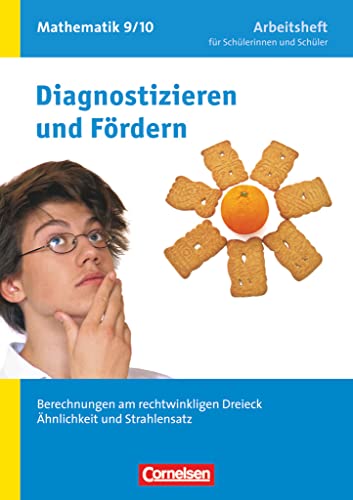 Diagnostizieren und Fördern - Arbeitshefte - Mathematik - 9./10. Schuljahr: Berechnungen am rechtwinkligen Dreieck, Ähnlichkeit und Strahlensatz - Arbeitsheft mit eingelegten Lösungen