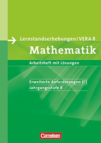 Vorbereitungsmaterialien für VERA. Mathematik 8. Schuljahr: erweiterte Anforderungen C. Arbeitsheft mit Lösungen Vorbereitungsmaterialien für VERA. Mathematik 8. Schuljahr: erweiterte Anforderungen C. Arbeitsheft mit Lösungen