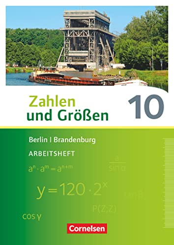 Zahlen und Größen - Berlin und Brandenburg - 10. Schuljahr: Arbeitsheft mit Online-Lösungen Zahlen und Größen - Berlin und Brandenburg - 10. Schuljahr: Arbeitsheft mit Online-Lösungen