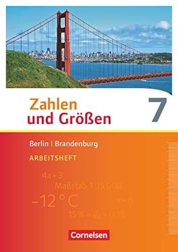 Zahlen und Größen - Berlin und Brandenburg - 7. Schuljahr: Arbeitsheft mit Online-Lösungen Zahlen und Größen - Berlin und Brandenburg - 7. Schuljahr: Arbeitsheft mit Online-Lösungen