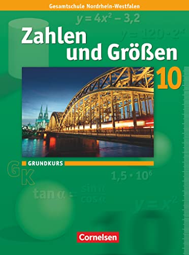 Zahlen und Größen - Kernlehrpläne Gesamtschule Nordrhein-Westfalen - 10. Schuljahr - Grundkurs: Schulbuch von Cornelsen Verlag GmbH