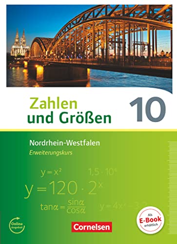 Zahlen und Größen - Nordrhein-Westfalen Kernlehrpläne - Ausgabe 2013 - 10. Schuljahr - Erweiterungskurs: Schulbuch