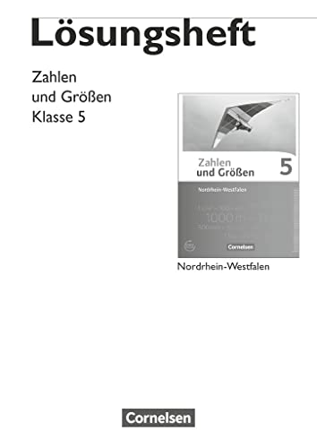 Zahlen und Größen - Nordrhein-Westfalen Kernlehrpläne - Ausgabe 2013 - 5. Schuljahr: Lösungen zum Schulbuch von Cornelsen Verlag