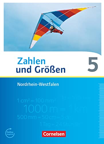 Zahlen und Größen - Nordrhein-Westfalen Kernlehrpläne - Ausgabe 2013 - 5. Schuljahr: Schulbuch von Cornelsen Verlag GmbH