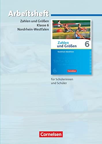 Zahlen und Größen - Nordrhein-Westfalen Kernlehrpläne - Ausgabe 2013 - 6. Schuljahr: Arbeitsheft mit eingelegten Lösungen Zahlen und Größen - Nordrhein-Westfalen Kernlehrpläne - Ausgabe 2013 - 6. Schuljahr: Arbeitsheft mit eingelegten Lösungen