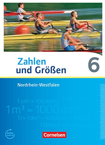 Zahlen und Größen - Nordrhein-Westfalen Kernlehrpläne - Ausgabe 2013 - 6. Schuljahr: Schulbuch Zahlen und Größen - Nordrhein-Westfalen Kernlehrpläne - Ausgabe 2013 - 6. Schuljahr: Schulbuch