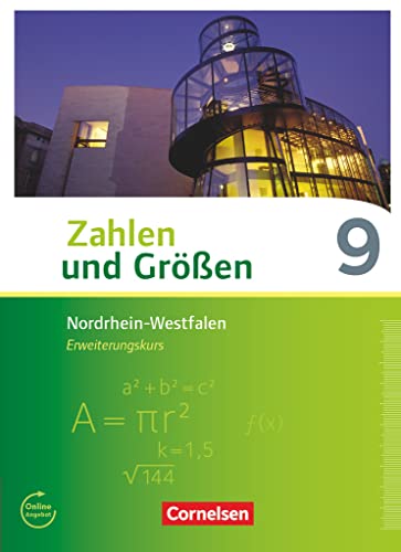 Zahlen und Größen - Nordrhein-Westfalen Kernlehrpläne - Ausgabe 2013 - 9. Schuljahr - Erweiterungskurs: Schulbuch Zahlen und Größen - Nordrhein-Westfalen Kernlehrpläne - Ausgabe 2013 - 9. Schuljahr - Erweiterungskurs: Schulbuch