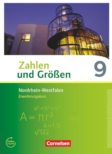Zahlen und Größen - Nordrhein-Westfalen Kernlehrpläne - Ausgabe 2013 - 9. Schuljahr - Erweiterungskurs: Schulbuch von Cornelsen Verlag GmbH
