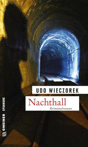 Nachthall: Kriminalroman (Zeitgeschichtliche Kriminalromane im GMEINER-Verlag) von Gmeiner Verlag