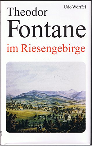 Theodor Fontane im Riesengebirge Theodor Fontane im Riesengebirge von Verlag der Nation