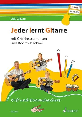Jeder lernt Gitarre - mit Orff-Instrumenten und Boomwhackers: JelGi-Liederbuch für allgemein bildende Schulen. Gitarre. Lehrbuch. von Schott Music, Mainz