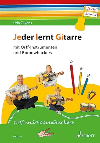 Jeder lernt Gitarre - mit Orff-Instrumenten und Boomwhackers: JelGi-Liederbuch für allgemein bildende Schulen. Gitarre. Lehrbuch. von Schott Music