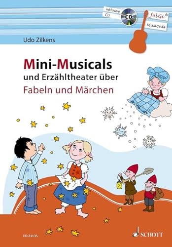 Mini-Musicals und Erzähltheater über Fabeln und Märchen: (JelGi Musicals). Gitarre. von SCHOTT MUSIC GmbH & Co KG, Mainz