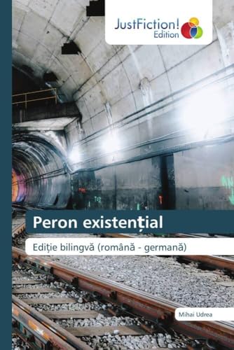 Peron existen¿ial: Edi¿ie bilingv¿ (român¿ - german¿) von JustFiction Edition