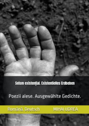 Seism existențial. Existentielles Erdbeben. Poezii alese. Ausgewählte Gedichte. Română - Deutsch