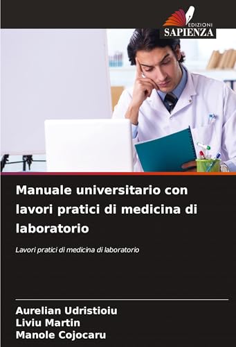 Manuale universitario con lavori pratici di medicina di laboratorio: Lavori pratici di medicina di laboratorio