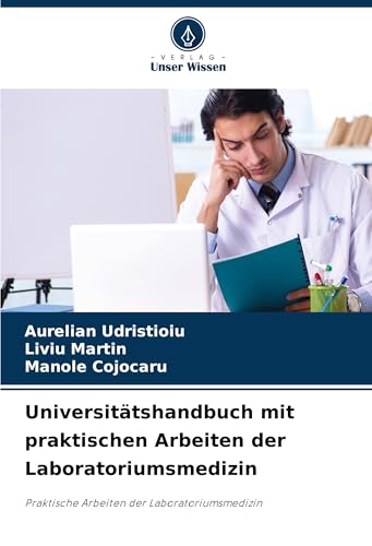 Universitätshandbuch mit praktischen Arbeiten der Laboratoriumsmedizin: Praktische Arbeiten der Laboratoriumsmedizin