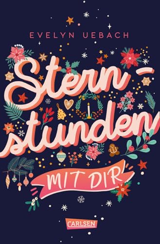 Sternstunden mit dir: Winterliche DIY-RomCom ab 12! von Carlsen