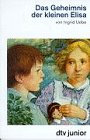 Das Geheimnis der kleinen Elisa (dtv junior) von dtv Verlagsgesellschaft mbH & Co. KG