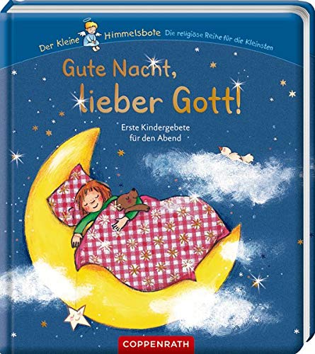 Gute Nacht, lieber Gott!: Erste Kindergebete für den Abend (Der kleine Himmelsbote) von Coppenrath Verlag GmbH & Co. KG