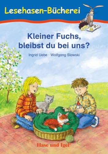 Kleiner Fuchs, bleibst du bei uns?: Schulausgabe (Lesehasen-Bücherei) von Hase und Igel Verlag GmbH