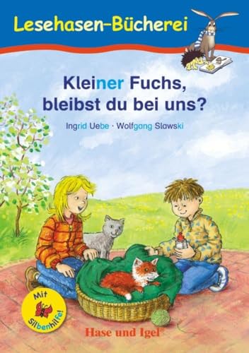 Kleiner Fuchs, bleibst du bei uns? / Silbenhilfe: Schulausgabe (Lesen lernen mit der Silbenhilfe)