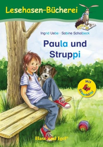 Paula und Struppi / Silbenhilfe: Schulausgabe (Lesen lernen mit der Silbenhilfe)