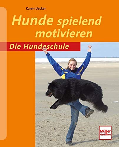 Hunde spielend motivieren (Die Hundeschule) von Müller Rüschlikon