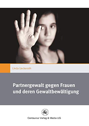 Partnergewalt gegen Frauen und deren Gewaltbewältigung (Gender and Diversity) von Centaurus Verlag & Media