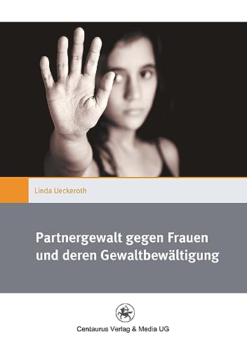 Partnergewalt gegen Frauen und deren Gewaltbewältigung (Gender and Diversity)