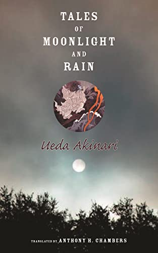 Tales of Moonlight And Rain: A Study And Translation by Anthony H. Chambers (Translations from the Asian Classics) von Columbia University Press