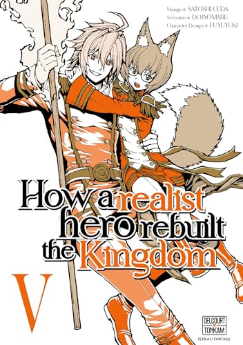 How a Realist Hero Rebuilt the Kingdom T05 How a Realist Hero Rebuilt the Kingdom T05 von DELCOURT