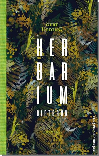 Herbarium, giftgrün: Roman (Edition Klöpfer)