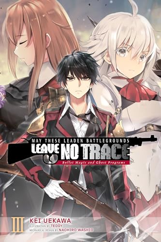May These Leaden Battlegrounds Leave No Trace, Vol. 3 (light novel): Bullet Magic and Ghost Programs (LEADEN BATTLEGROUNDS LEAVE NO TRACE NOVEL SC, Band 3) von Yen Press