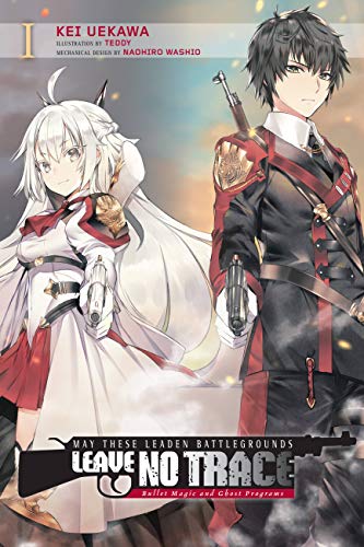 The Penetrated Battlefield Should Disappear There, Vol. 1 (light novel): Bullet Magic and Ghost Programs (LEADEN BATTLEGROUNDS LEAVE NO TRACE NOVEL SC) von Yen Press