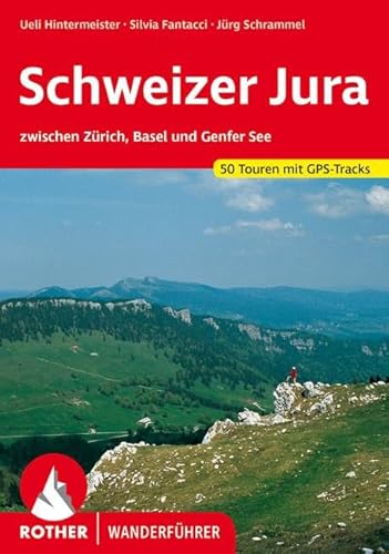 Schweizer Jura: zwischen Zürich, Basel und Genfer See. 50 Touren mit GPS-Tracks (Rother Wanderführer)