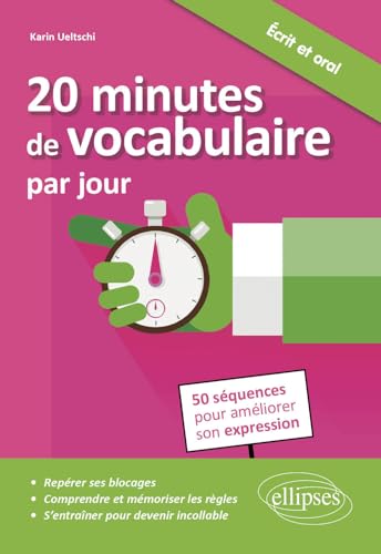 20 minutes de vocabulaire par jour. 50 séquences pour améliorer son expression von ELLIPSES